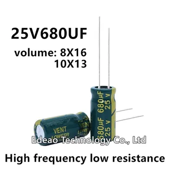 20pcs/veliko 25V 680UF 25V680UF 680UF25V prostornina: 8 X 16 10X13 Visoke frekvence nizke odpornosti aluminija elektrolitski kondenzator