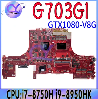 G703GI Mainboard Za ASUS ROG G703G G703 S7BI REV 6.3 Gaming Laptop Matično ploščo Z i7-8750H i9-8950HK GTX1080-V8G 100% Dela